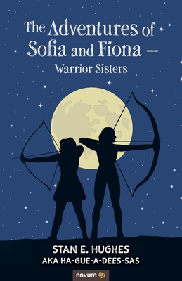 The Adventures of Sofia and Fiona - Warrior Sisters Cover Image