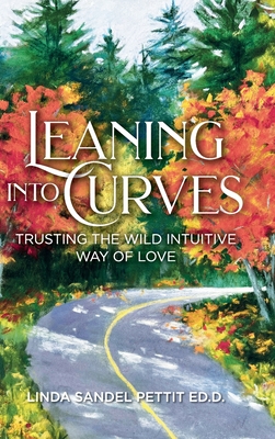 Leaning into Curves: Trusting the Wild, Intuitive Way of Love Cover Image