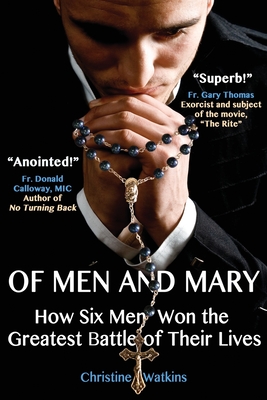 Of Men and Mary: How Six Men Won the Greatest Battle of Their Lives Cover Image