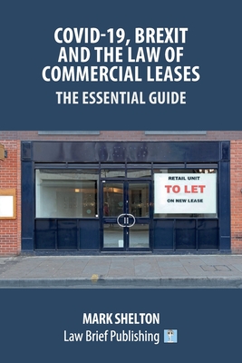 Covid-19, Brexit and the Law of Commercial Leases - The Essential Guide Cover Image