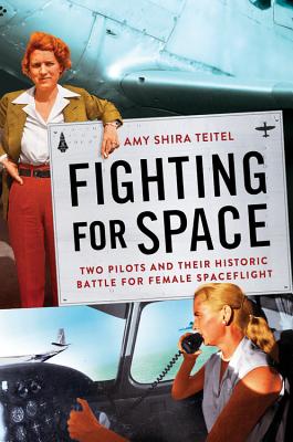 Fighting for Space: Two Pilots and Their Historic Battle for Female Spaceflight Cover Image