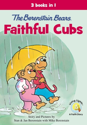 The Berenstain Bears, Faithful Cubs: 3 Books in 1 (Hardcover