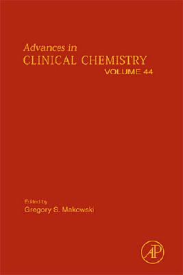 Advances in Clinical Chemistry: Volume 44 By Gregory S. Makowski (Editor) Cover Image