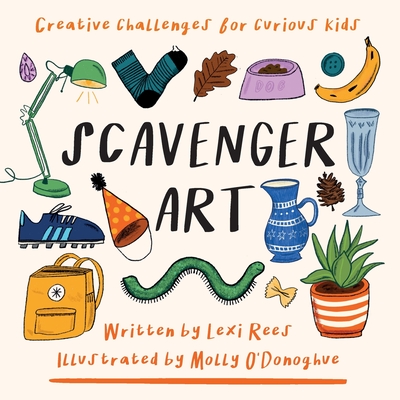 Scavenger Art: Creative challenges for curious kids Cover Image