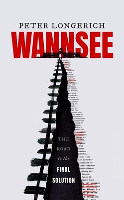 Wannsee: The Road to the Final Solution By Peter Longerich, Lesley Sharpe, Jeremy Noakes Cover Image