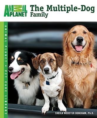 The Multiple-Dog Family (Animal Planet Pet Care Library)