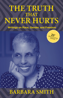 The Truth That Never Hurts 25th anniversary edition: Writings on Race, Gender, and Freedom Cover Image