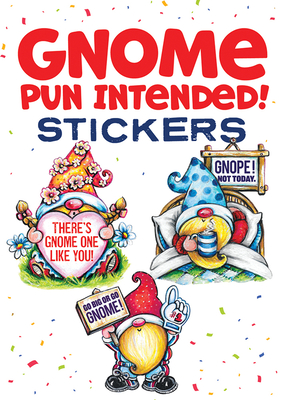 Gnome Pun Intended! Stickers (Dover Stickers)