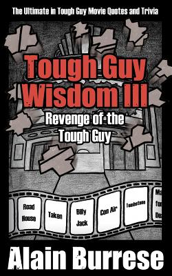 Tough Guy Wisdom III: Revenge of the Tough Guy By Alain Burrese Cover Image