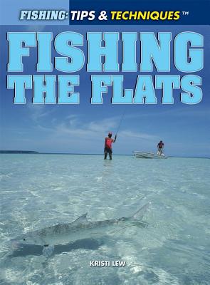 Fishing the Flats (Fishing: Tips & Techniques) | McNally Jackson Books