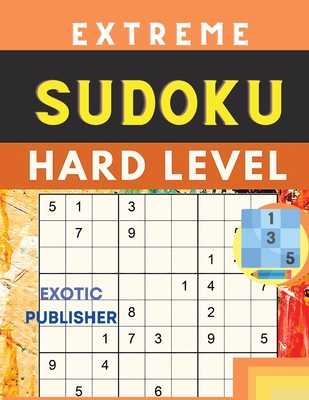 Hard to Extreme Large Print Sudoku By Exotic Publisher Cover Image