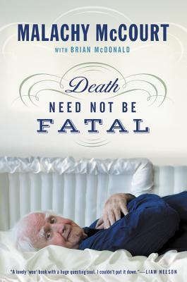 Death Need Not Be Fatal By Malachy McCourt, Brian McDonald Cover Image