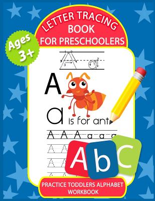 Letter Tracing Book for Preschoolers: Letter Tracing Books for Kids Ages 3-5, Kindergarten, Toddlers, Preschool, Letter Tracing Practice Workbook Alph By The Coloring Book Art Design Studio Cover Image