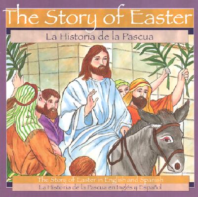 Cover for La Historia de la Pascua = Story of Easter