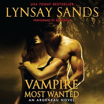 Vampire Most Wanted (Argeneau Novels) By Lynsay Sands, Bebe Kaye (Read by), Paula Christensen (Read by) Cover Image