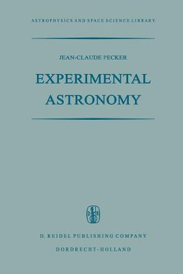 Experimental Astronomy (Astrophysics And Space Science Library #18 ...