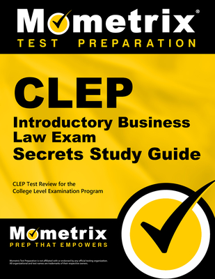 CLEP Introductory Business Law Exam Secrets Study Guide: CLEP Test Review for the College Level Examination Program (Mometrix Secrets Study Guides) Cover Image