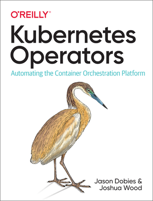 Kubernetes Operators: Automating the Container Orchestration Platform Cover Image
