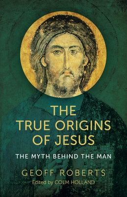 Cover for The True Origins of Jesus