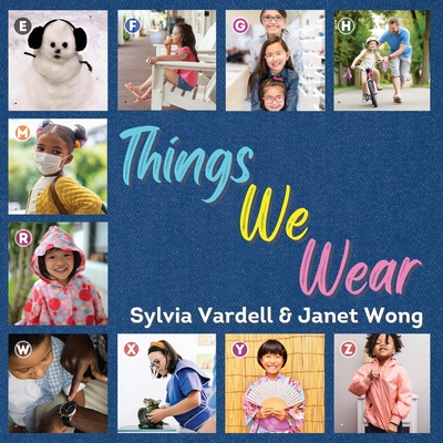 Things We Wear By Sylvia Vardell, Janet Wong Cover Image