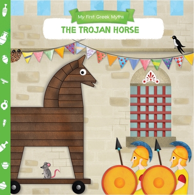 The Trojan Horse (My First Greek Myths)