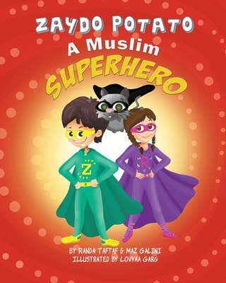 Zaydo Potato: A Muslim Superhero: Zaydo Potato: A Muslim Superhero By Maz Galini, Randa Taftaf Cover Image