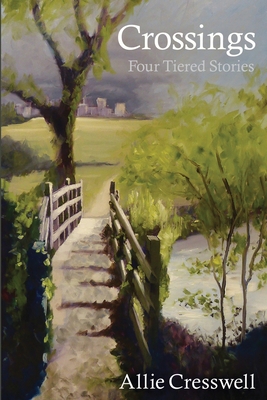 Crossings: Four Tiered Stories By Allie Cresswell Cover Image