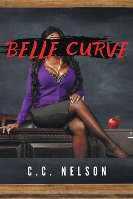 Belle Curve By Chauncey Nelson Cover Image