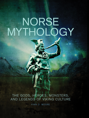 Norse Mythology: The Gods, Heroes, Monsters and Legends of the Viking Culture Cover Image