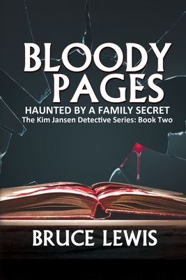 Bloody Pages: Haunted by a Family Secret By Bruce Lewis Cover Image