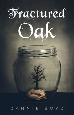 Fractured Oak By Dannie Boyd Cover Image