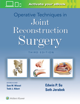 Operative Techniques in Joint Reconstruction Surgery By EDWIN P. SU, MD, Seth Jerabek, MD Cover Image