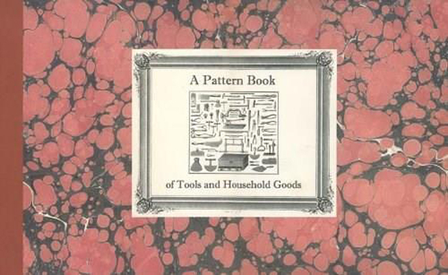 A Pattern Book of Tools and Household Goods By Early American Industries Association (E Cover Image