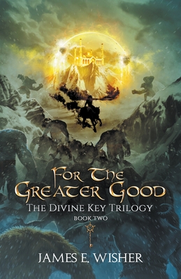 For The Greater Good (The Divine Key Trilogy #2)
