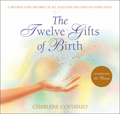 The Twelve Gifts of Birth (Twelve Gifts Series #1) By Charlene Costanzo Cover Image