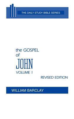 The Gospel of John: Volume 1 (Chapters 1 to 7) (Daily Study Bible) Cover Image