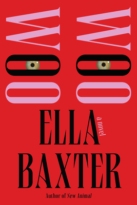 Woo Woo: A Novel By Ella Baxter Cover Image