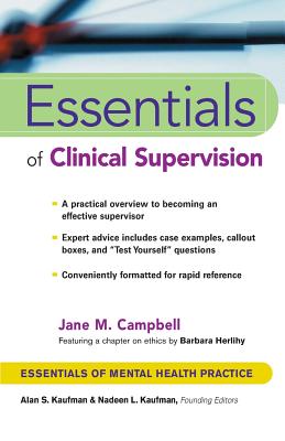 Essentials of Clinical Supervision (Essentials of Mental Health Practice #28)