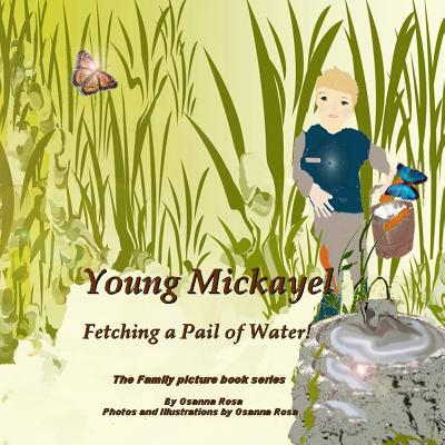 Young Mickayel Fetching a Pail of Water! (The Family Picture Book #5)