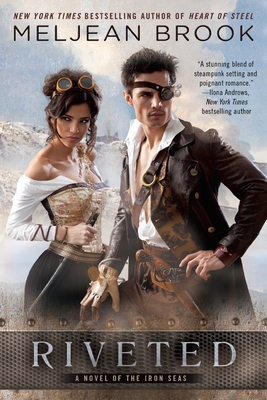Riveted (A Novel of the Iron Seas #3) By Meljean Brook Cover Image