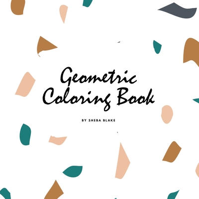 Geometric Patterns Coloring Book for Teens and Young Adults (8.5x8.5 Coloring Book / Activity Book) Cover Image