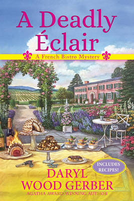 A Deadly Eclair: A French Bistro Mystery By Daryl Wood Gerber Cover Image