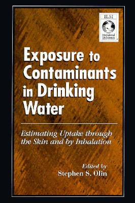 Exposure to Contaminants in Drinking Water: Estimating Uptake through the Skin and by Inhalation Cover Image