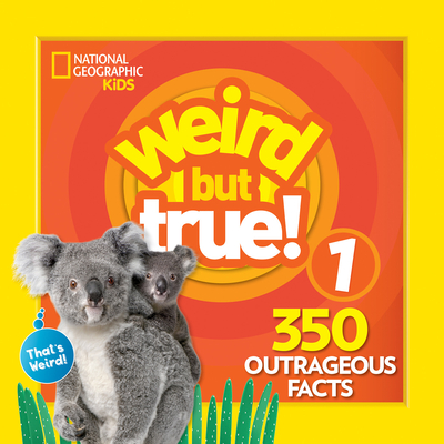Weird But True 1: Expanded Edition By National Geographic Kids Cover Image