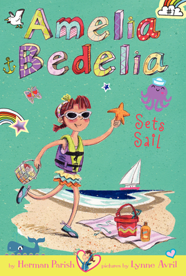 Amelia Bedelia Chapter Book #7: Amelia Bedelia Sets Sail By Herman Parish, Lynne Avril (Illustrator) Cover Image