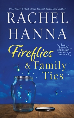 Fireflies & Family Ties By Rachel Hanna Cover Image