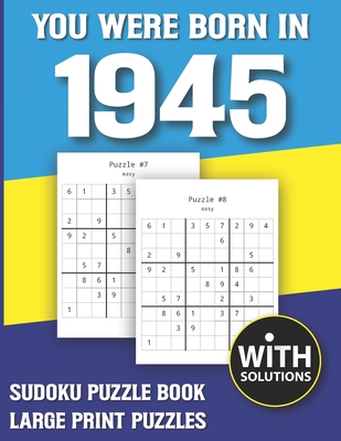 you were born in 1945 sudoku puzzle book puzzle book for adults large print sudoku game holiday fun easy to hard sudoku puzzles paperback bookpeople