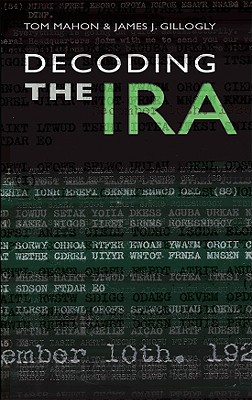 Decoding the IRA By Tom Mahon, James J. Gillogly Cover Image