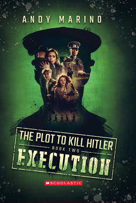 Execution (The Plot to Kill Hitler #2) By Andy Marino Cover Image