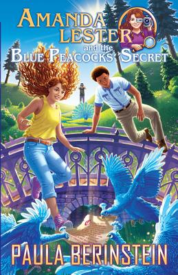Amanda Lester and the Blue Peacocks' Secret By Paula Berinstein, Anna Mogileva (Cover Design by) Cover Image